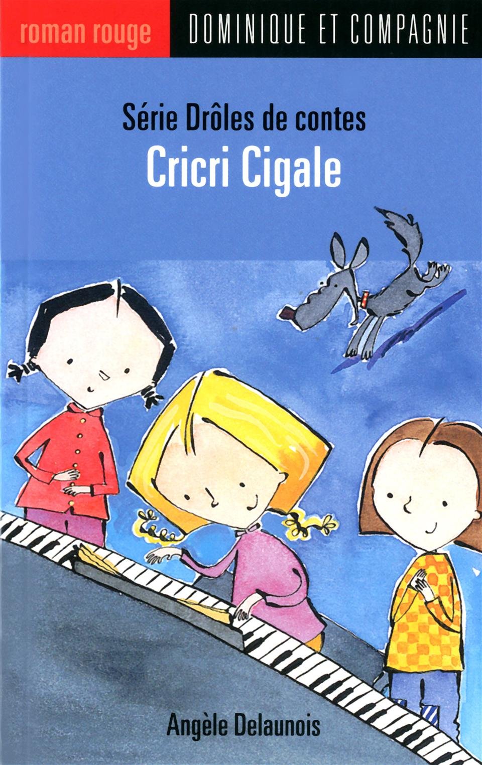 Livre Cricri Cigale - Angèle Delaunois (Livre d'occasion) - ISBN 2895129029