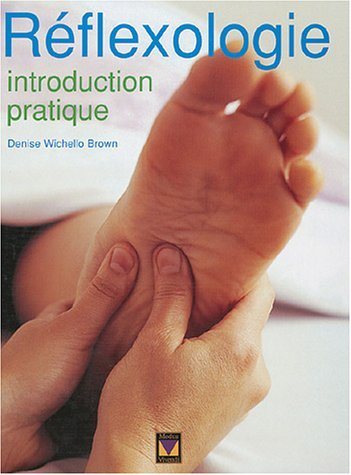 Livre Réflexologie : Introduction pratique - Denise Wichello Brown (Livre d'occasion) - ISBN 2895...