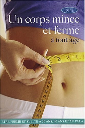 Livre Un corps mince et ferme à tout âge (Livre d'occasion) - ISBN 2895233667
