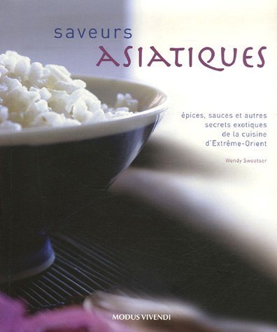 Livre Saveurs asiatiques - Wendy Sweetser (Livre d'occasion) - ISBN 2895234108