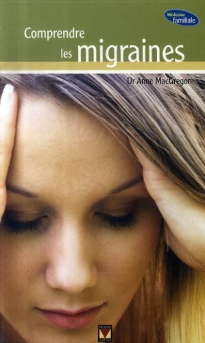 Livre Comprendre les migraines - Dr Anne Macgregor (Livre d'occasion) - ISBN 2895234388