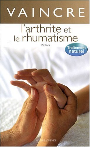 Livre Vaincre l'arthrite et le rhumatisme - Pat Young (Livre d'occasion) - ISBN 2895235732