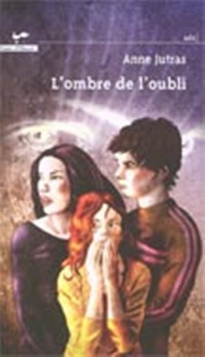 Roman Ado # 72 : L'ombre de l'oubli - Anne Jutras