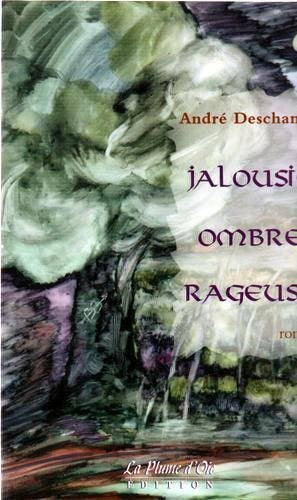Livre Jalousie ombre rageuse - André Deschamps (Livre d'occasion) - ISBN 2895390665