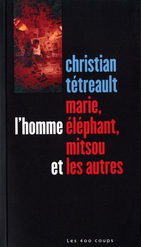Livre Marie, l'homme éléphant, Mitsou et les autres - Christian Tétreault (Livre d'occasion) - IS...