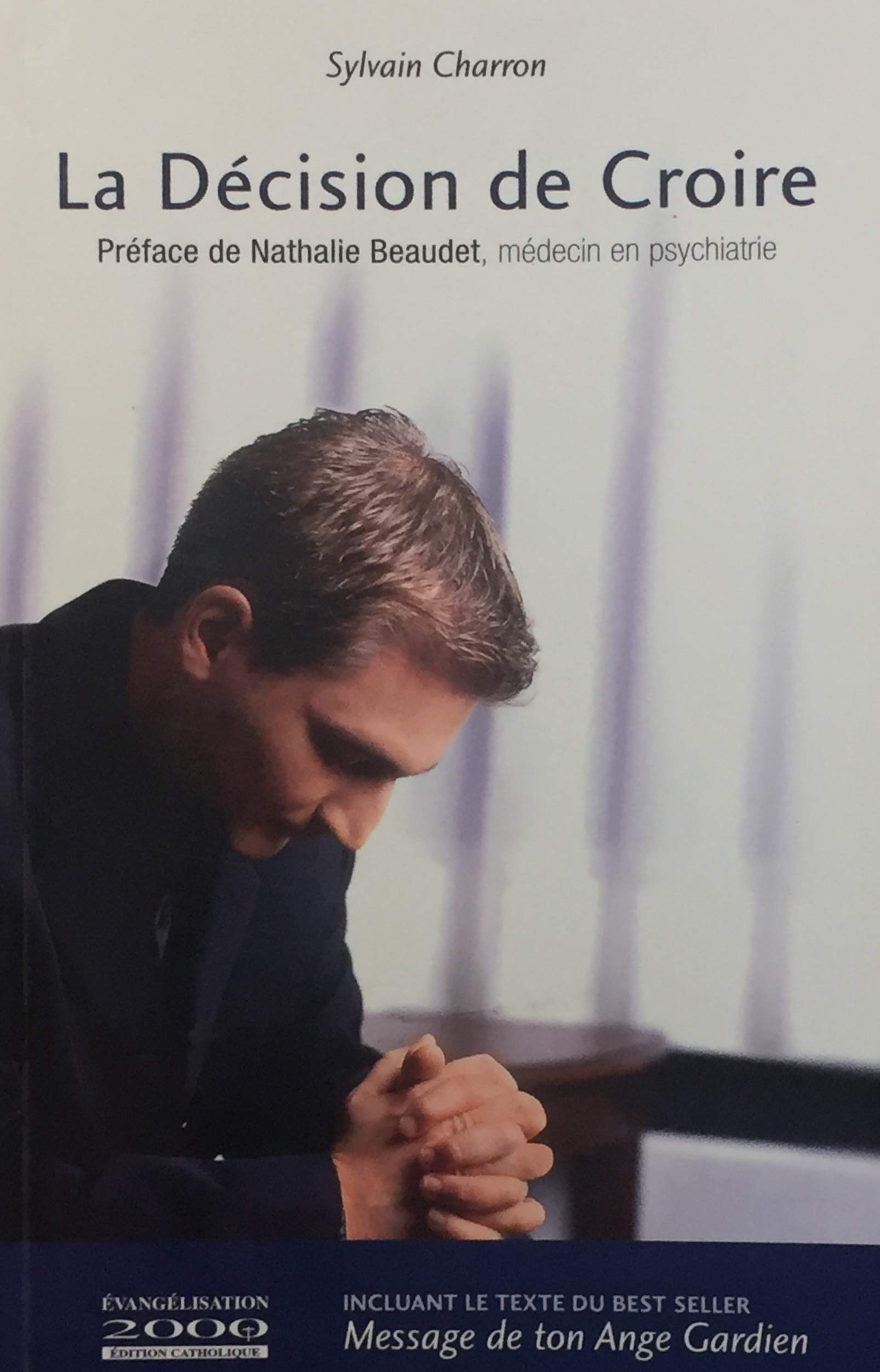 Livre La décision de croire - Sylvain Charron (Livre d'occasion) - ISBN 2895420769