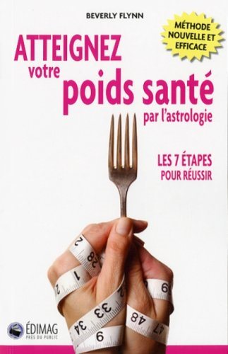 Livre Atteignez votre poids santé par l'astrologie - Beverly Flynn (Livre d'occasion) - ISBN 2895...