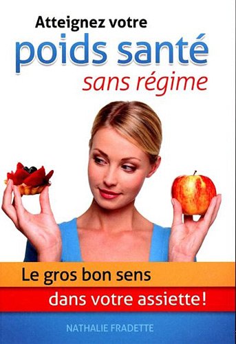 Livre Atteignez votre poids santé sans régime - Nathalie Fradette (Livre d'occasion) - ISBN 28954...