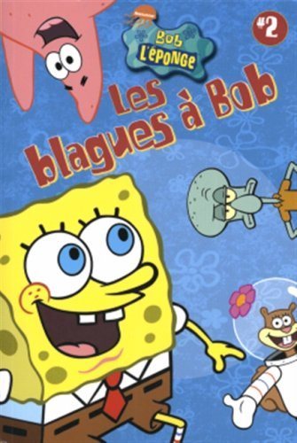 Livre Bob L'Éponge : Les blagues à Bob #2 (Benoît Roberge) (Livre d'occasion) - ISBN 2895433151