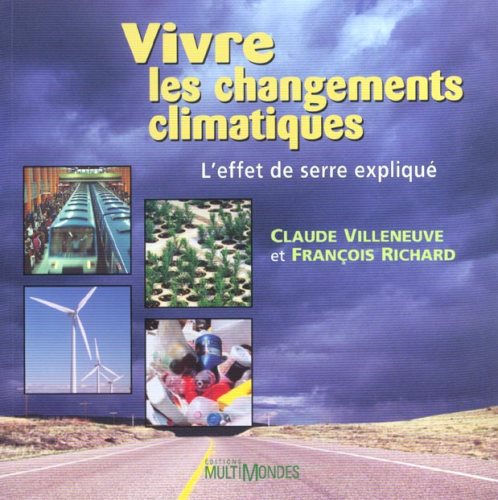 Livre Vivre les changements climatiques: L'effet de serre expliqué - Claude Villeneuve (Livre d'o...