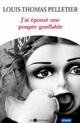 Livre J'ai épousé une poupée gonflable - Louis-Thomas Pelletier (Livre d'occasion) - ISBN 2895490775