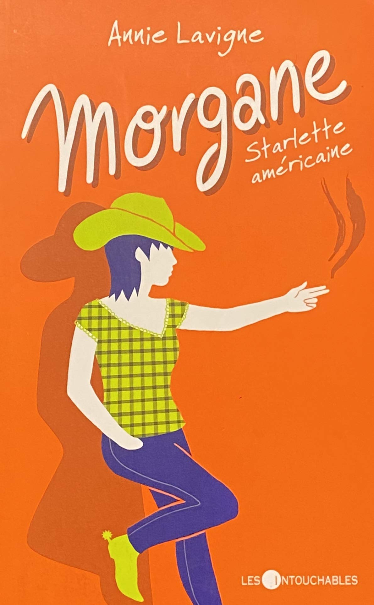 Livre Morgane : Starlette américaine - Annie Lavigne (Livre neuf) - ISBN 289549424X