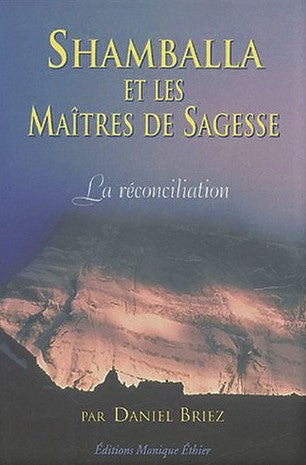 Shamballa et les maîtres de sagesse # 1 : La réconciliation - Daniel Briez