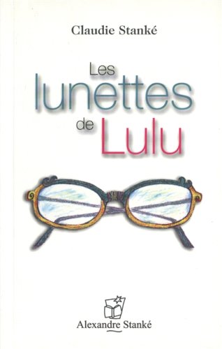 Livre Les lunettes de Lulu - Claudie Stanké (Livre d'occasion) - ISBN 2895580103