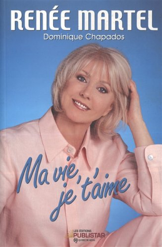 Ma vie, je t'aime - Renée Martel