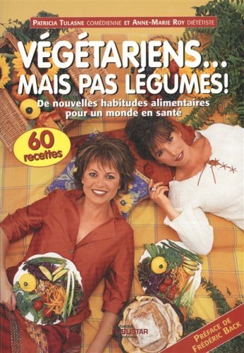 Livre Végétariens... mais pas légumes ! - Patricia Tulasne (Livre d'occasion) - ISBN 2895620679