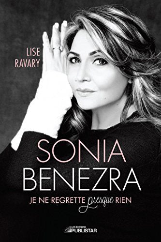 Livre Sonia Benezra : Je ne regrette presque rien - Lise Ravary (Livre d'occasion) - ISBN 2895625867