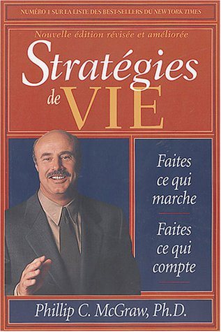 Stratégies de vie - Phillip C. McGraw
