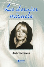 Livre Le dernier miracle - André Martineau (Livre d'occasion) - ISBN 2895650233