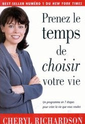 Livre Prenez le temps de choisir votre vie - Cheryl Richardson (Livre d'occasion) - ISBN 2895650462