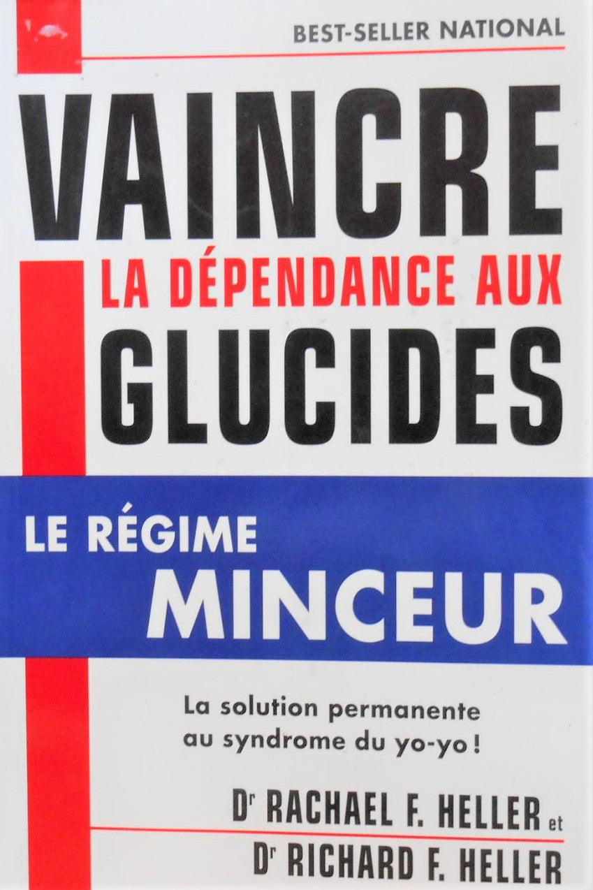 Livre Vaincre la dépendance aux glucides : Le régime minceur (Dr Rachael F. Heller, Dr Richard...
