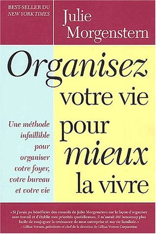 Livre Organisez votre vie pour mieux la vivre. Une méthode infaillible pour organiser votre foyer...