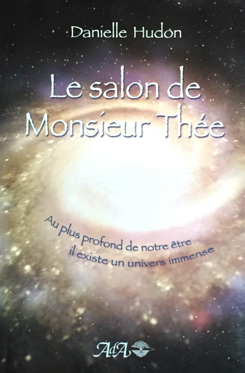 Livre Le salon de Monsieur Thée : au plus profond de notre être, il existe un univers immense - D...