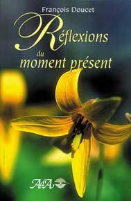 Livre Réflexions du moment présent - François Doucet (Livre d'occasion) - ISBN 2895651337