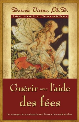 Livre Guérir avec l'aide des fées - Doreen Virtue (Livre d'occasion) - ISBN 2895655413