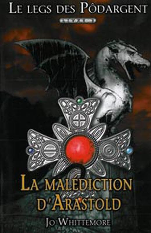 Livre Le Legs des Pôdargent # 2 : La malédiction d'Arastold (Jo Whittemore) (Livre d'occasion) -...