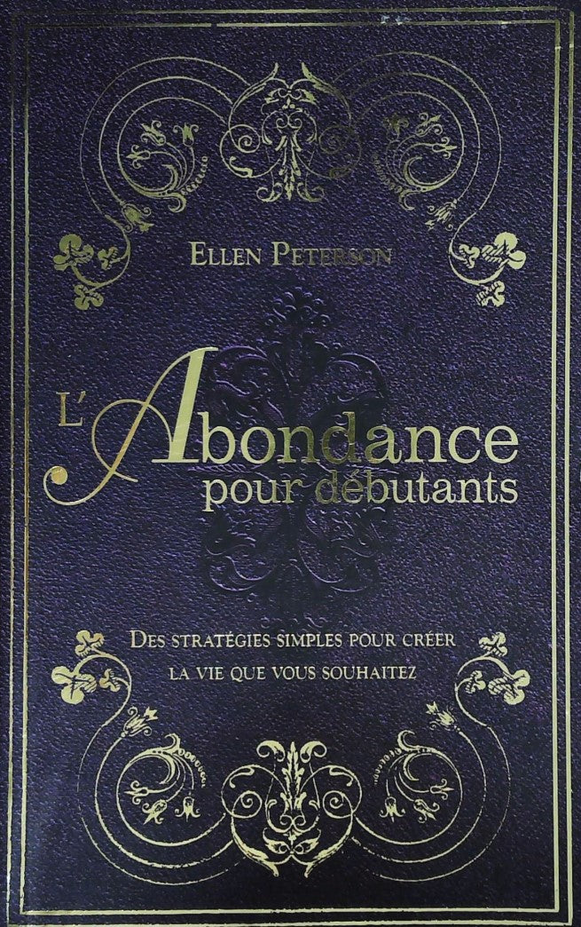 Livre L'abondance pour débutants - Ellen Peterson (Livre neuf) - ISBN 2895655723