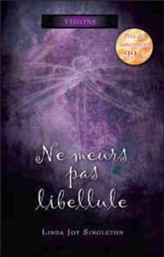 Visions # 1 : Ne meurs pas libellule - Linda Joy Singleton