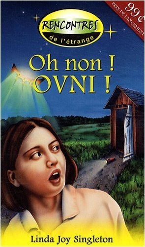 Rencontre de l'étrange # 1 : Oh non ! OVNI ! - Linda Joy Singleton