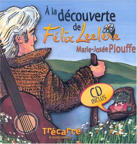 Livre À la découverte de Félix Leclerc - Marie-Josée Plouffe (Livre d'occasion) - ISBN 2895681961