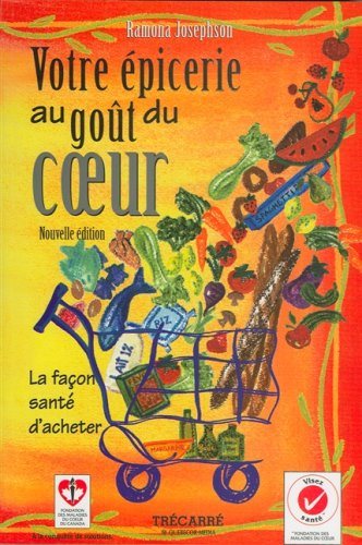 Livre Votre épicerie au goût du coeur : La façon santé d'acheter - Ramona Josephson (Livre d'occa...