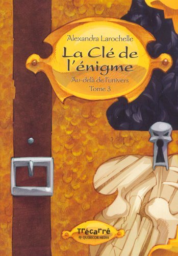 Livre La clé de l'énigme - Alexandra Larochelle (Livre d'occasion) - ISBN 2895682844