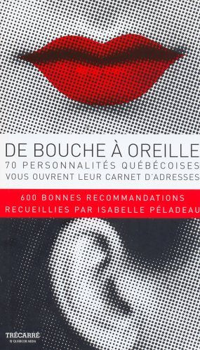 Livre De bouche à oreille : 70 personnalités québécoises vous ouvrent leur carnet d'adresses - Is...