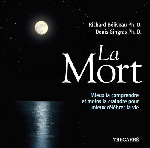 Livre La mort : Mieux la comprendre et moins la craindre pour mieux célébrer la vie (Richard...