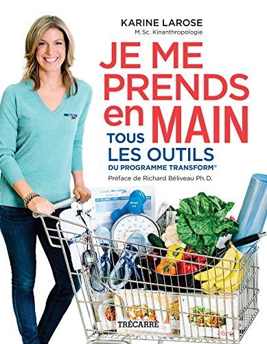 Livre Je me prends en main: Tous les outils du programme Transform - Karine Larose (Livre d'occas...