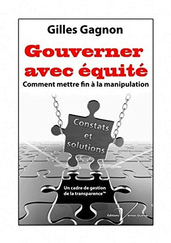 Livre Gouverner avec équité : comment mettre fin à la manipulation (Gilles Gagnon) (Livre...