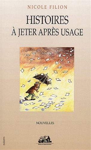 Livre Histoires à jeter après usage - Nicole Filion (Livre d'occasion) - ISBN 2895830312