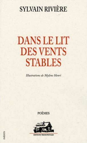 Livre Dans le lit des vents stables - Sylvain Rivière (Livre d'occasion) - ISBN 2895831394