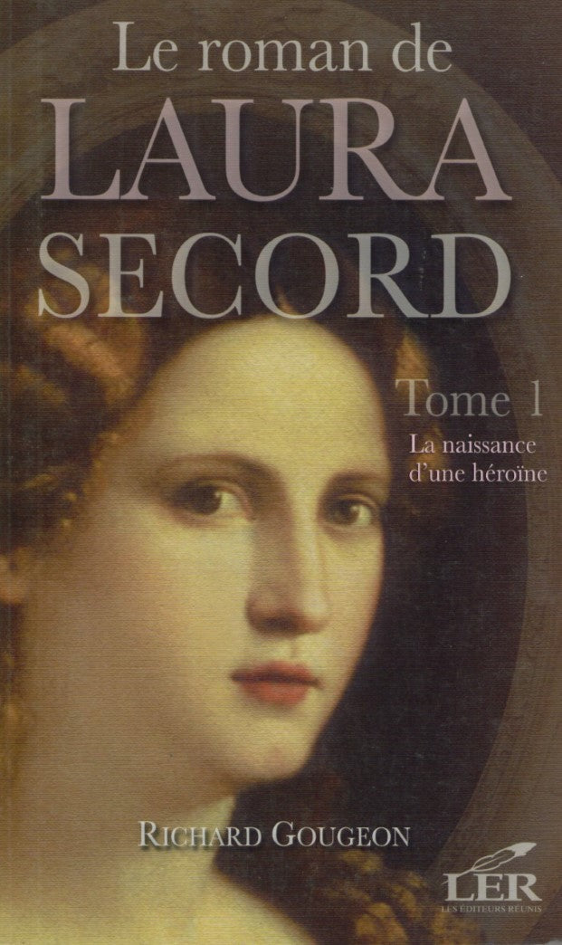 Livre Le roman de Laura Secord # 1 : La naissance d'une héroïne (Richard Gougeon) (Livre...