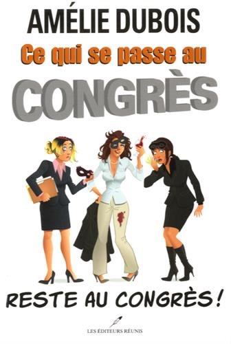 Livre ISBN 2895854580 Ce qui se passe au congrès reste au congrès! (Amélie Dubois)