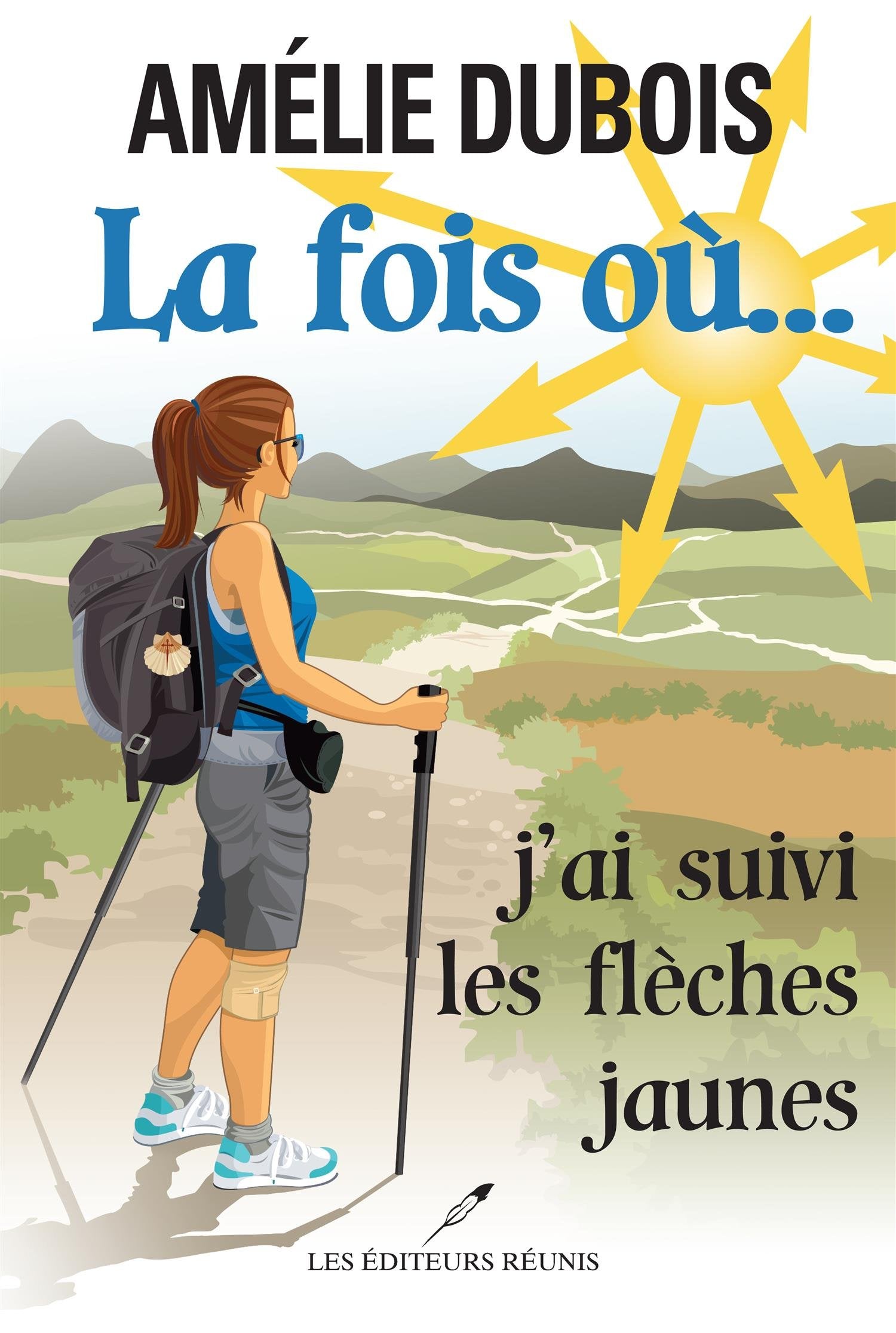 La fois où... j'ai suivi les flèches jaunes - Amélie Dubois