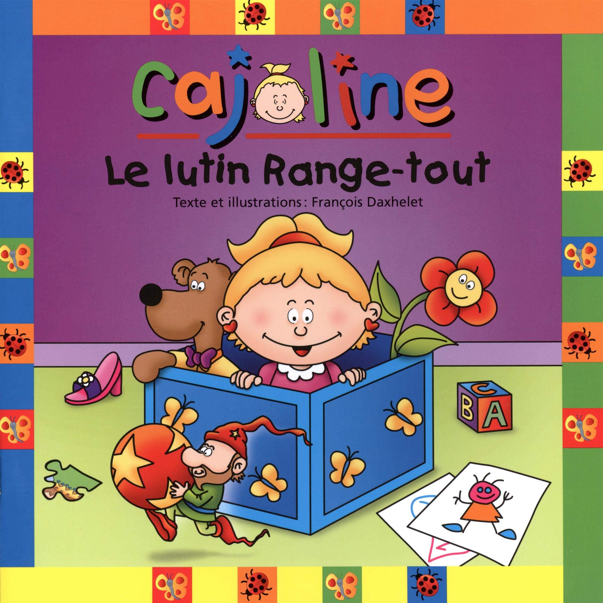 Livre ISBN 2895952248 Cajoline : Le lutin range-tout (François Daxhelet)