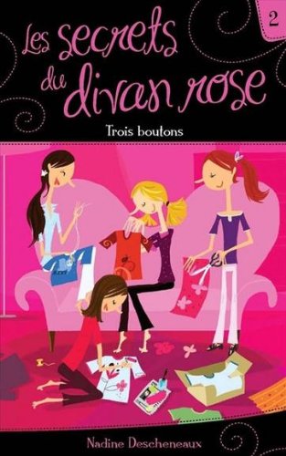 Les secrets du divan rose # 2 : Trois boutons - Nadine Descheneaux