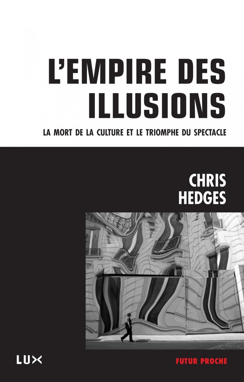 Livre L'empire des illusions : La mort de la culture et le triomphe du spectacle - Chris Hedges (...