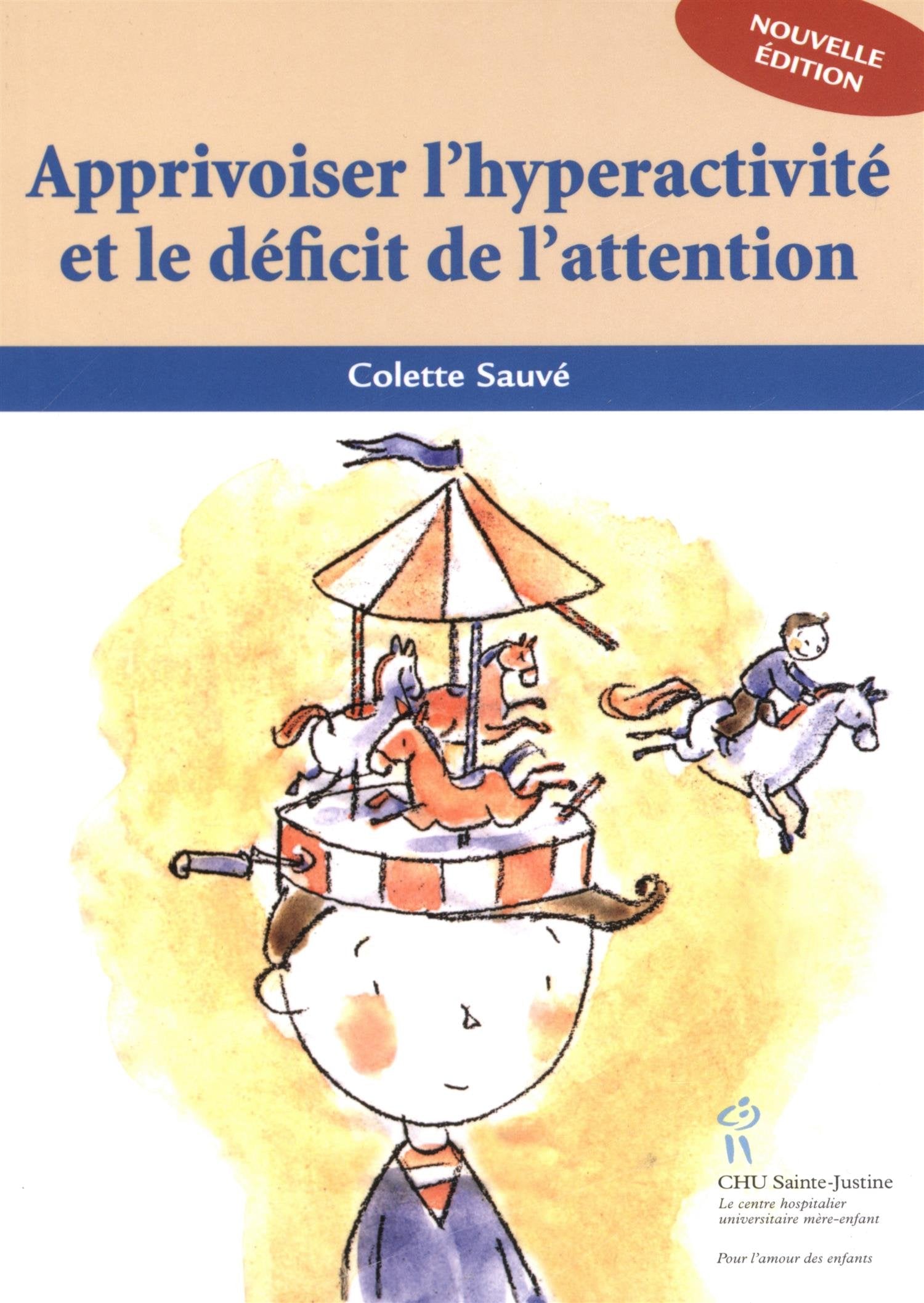 Livre Apprivoiser l'hyperactivité et le déficit de l'attention - Colette Sauvé (Livre d'occasion)...