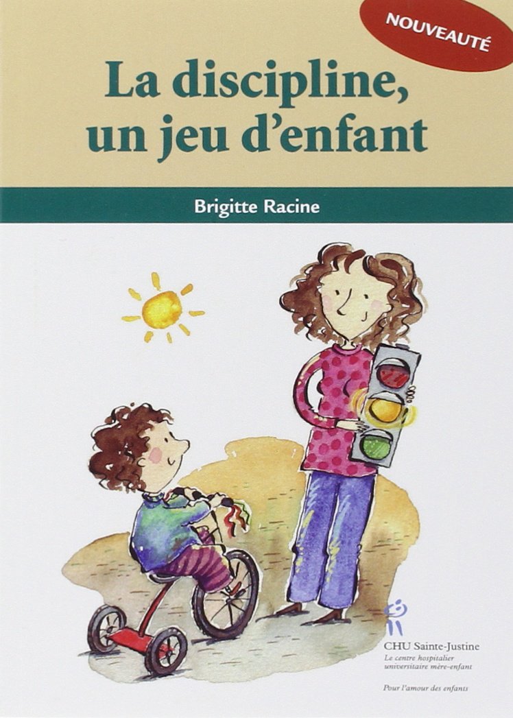 Livre ISBN 2896191194 La discipline, un jeu d'enfant (Brigitte Racine)